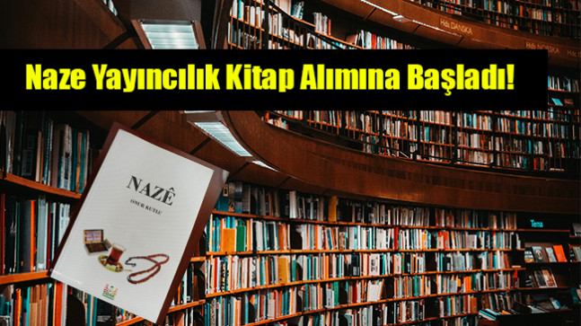 Naze Yayıncılık Kitap Alımına Başladı!